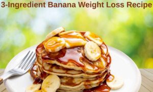 3-Ingredient Banana Weight Loss Recipe: